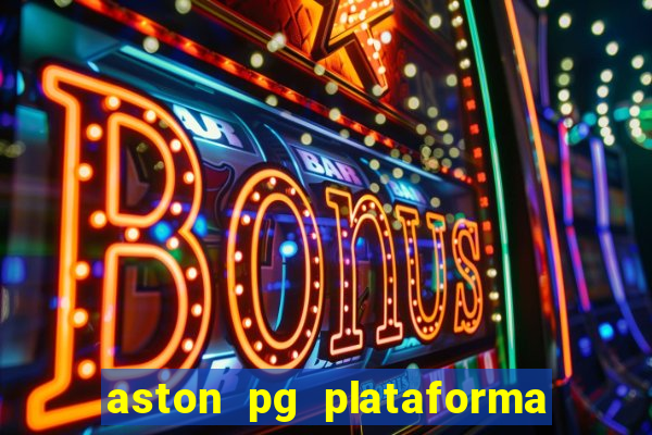 aston pg plataforma de jogos